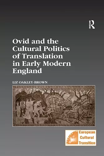 Ovid and the Cultural Politics of Translation in Early Modern England cover