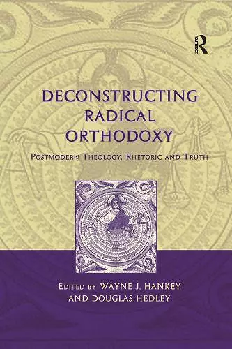 Deconstructing Radical Orthodoxy cover