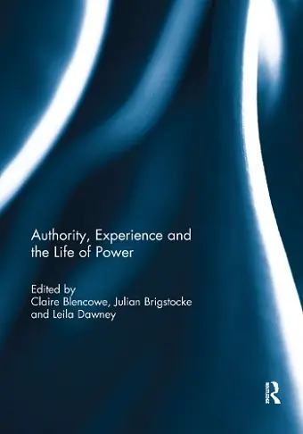 Authority, Experience and the Life of Power cover