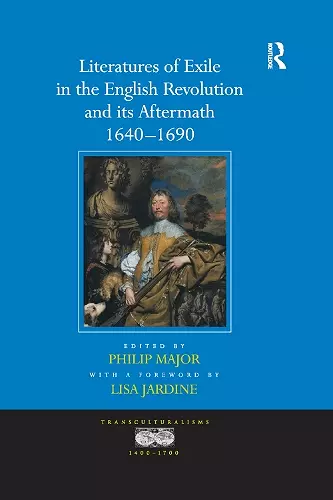 Literatures of Exile in the English Revolution and its Aftermath, 1640-1690 cover