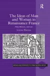 The Ideas of Man and Woman in Renaissance France cover