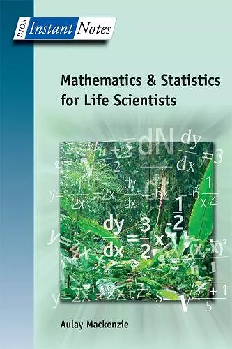 BIOS Instant Notes in Mathematics and Statistics for Life Scientists cover