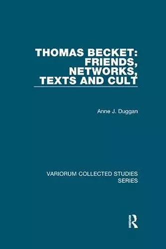 Thomas Becket: Friends, Networks, Texts and Cult cover