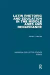 Latin Rhetoric and Education in the Middle Ages and Renaissance cover