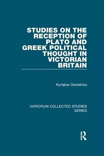 Studies on the Reception of Plato and Greek Political Thought in Victorian Britain cover