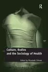 Culture, Bodies and the Sociology of Health cover