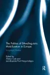 The Politics of Ethnolinguistic Mobilization in Europe cover