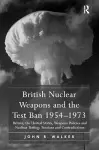 British Nuclear Weapons and the Test Ban 1954-1973 cover