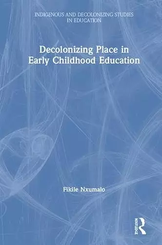 Decolonizing Place in Early Childhood Education cover