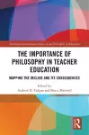 The Importance of Philosophy in Teacher Education cover