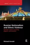 Russian Nationalism and Ethnic Violence cover