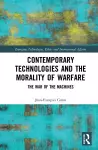 Contemporary Technologies and the Morality of Warfare cover