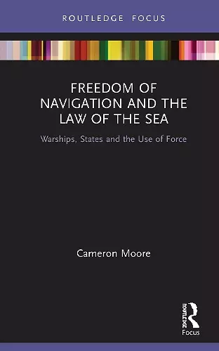 Freedom of Navigation and the Law of the Sea cover