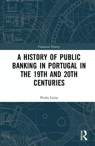 A History of Public Banking in Portugal in the 19th and 20th Centuries cover