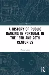 A History of Public Banking in Portugal in the 19th and 20th Centuries cover