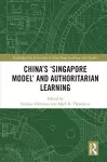 China's ‘Singapore Model’ and Authoritarian Learning cover