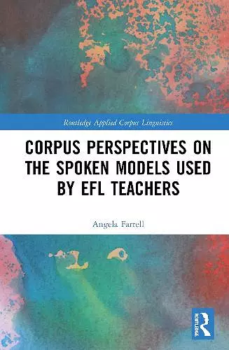 Corpus Perspectives on the Spoken Models used by EFL Teachers cover