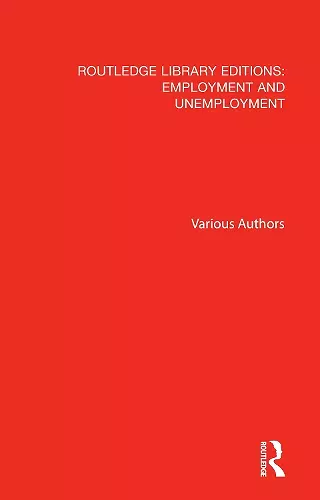 Routledge Library Editions: Employment and Unemployment cover