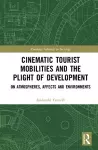 Cinematic Tourist Mobilities and the Plight of Development cover