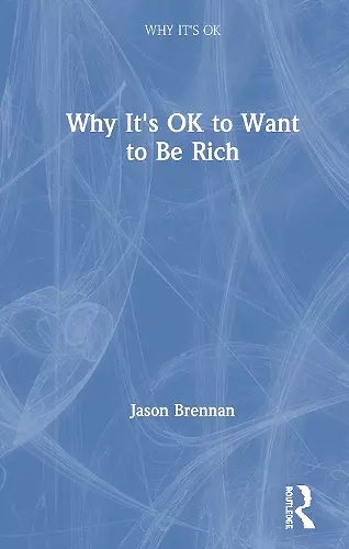 Why It's OK to Want to Be Rich cover