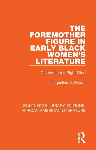 The Foremother Figure in Early Black Women's Literature cover