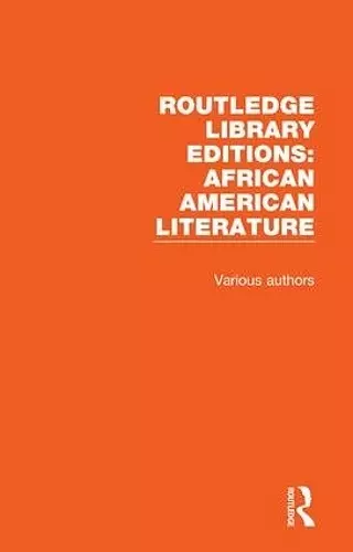 Routledge Library Editions: African American Literature cover