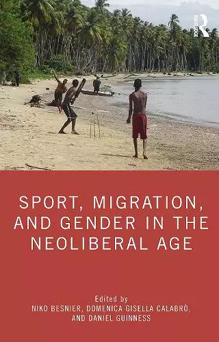 Sport, Migration, and Gender in the Neoliberal Age cover