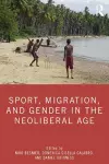 Sport, Migration, and Gender in the Neoliberal Age cover