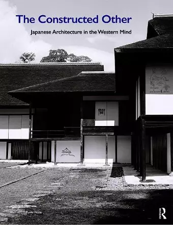 The Constructed Other: Japanese Architecture in the Western Mind cover