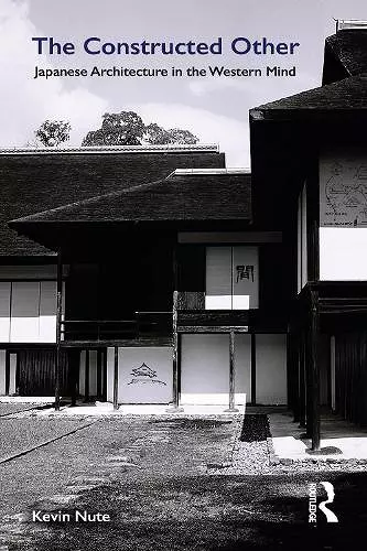 The Constructed Other: Japanese Architecture in the Western Mind cover