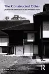 The Constructed Other: Japanese Architecture in the Western Mind cover