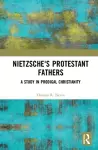 Nietzsche's Protestant Fathers cover