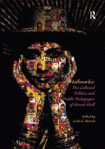 Hallmarks: The Cultural Politics and Public Pedagogies of Stuart Hall cover