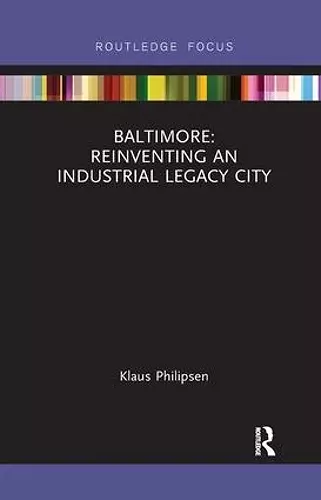 Baltimore: Reinventing an Industrial Legacy City cover