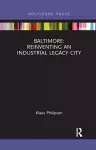 Baltimore: Reinventing an Industrial Legacy City cover