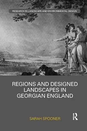 Regions and Designed Landscapes in Georgian England cover