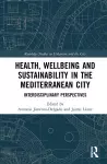 Health, Wellbeing and Sustainability in the Mediterranean City cover