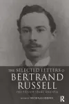 The Selected Letters of Bertrand Russell, Volume 1 cover