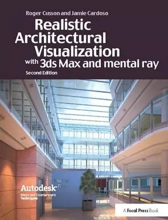 Realistic Architectural Visualization with 3ds Max and mental ray cover