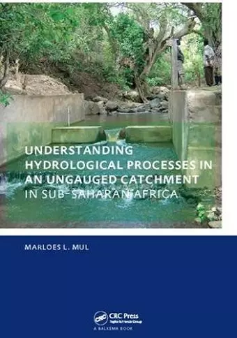 Understanding Hydrological Processes in an Ungauged Catchment in sub-Saharan Africa cover