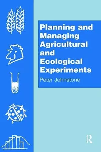 Planning and Managing Agricultural and Ecological Experiments cover