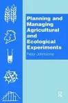 Planning and Managing Agricultural and Ecological Experiments cover