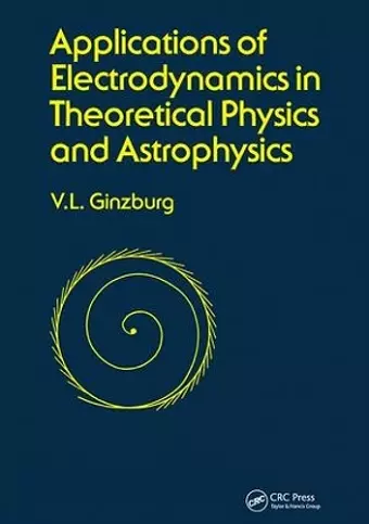 Applications of Electrodynamics in Theoretical Physics and Astrophysics cover