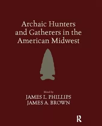 Archaic Hunters and Gatherers in the American Midwest cover