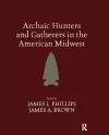 Archaic Hunters and Gatherers in the American Midwest cover