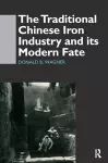 The Traditional Chinese Iron Industry and Its Modern Fate cover