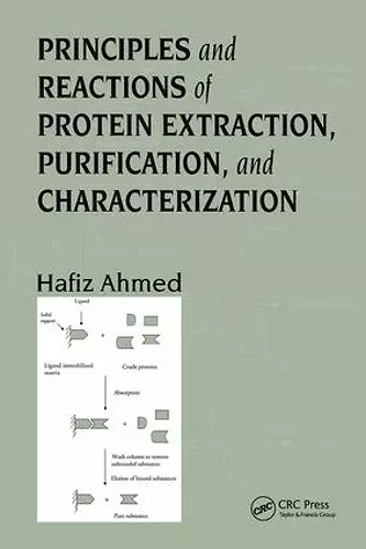 Principles and Reactions of Protein Extraction, Purification, and Characterization cover