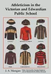 Athleticism in the Victorian and Edwardian Public School cover