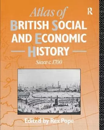 Atlas of British Social and Economic History Since c.1700 cover