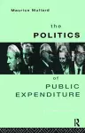 The Politics of Public Expenditure cover